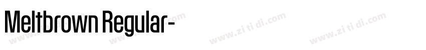 Meltbrown Regular字体转换 Meltbrown Regular字体转换